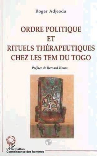 Emprunter ORDRE POLITIQUE ET RITUELS THERAPEUTIQUES CHEZ LES TEM DU TOGO livre