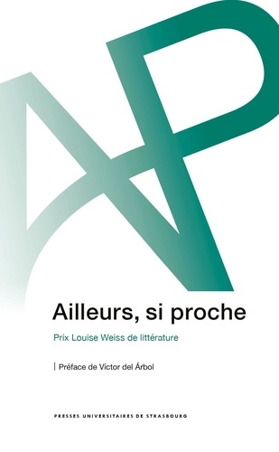 Emprunter Ailleurs, si proche. Prix Louise Weiss de littérature livre