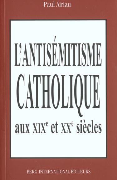 Emprunter L'antisémitisme catholique aux XIXème et XXème siècles livre