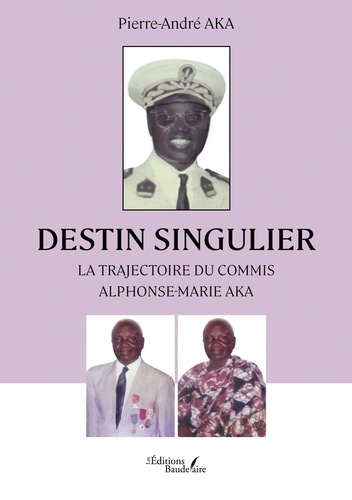 Emprunter Destin singulier. La trajectoire du commis Alphonse-Marie AKA livre