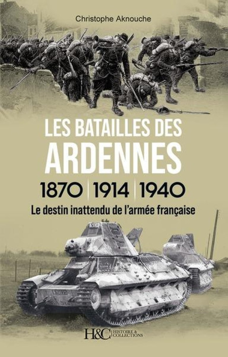 Emprunter Les batailles des Ardennes, 1870 - 1914 - 1940. Le destin inattendu de l'armée française livre