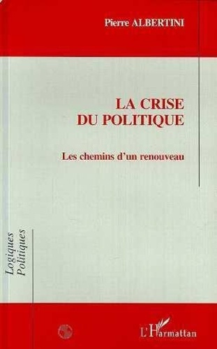 Emprunter La crise du politique. Les chemins d'un renouveau livre