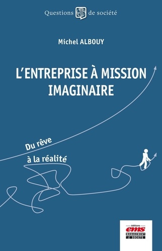 Emprunter L'entreprise à mission imaginaire. Du rêve à la réalité livre