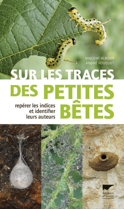Emprunter Sur les traces des petites bêtes. Repérer les indices et identifier leurs auteurs livre