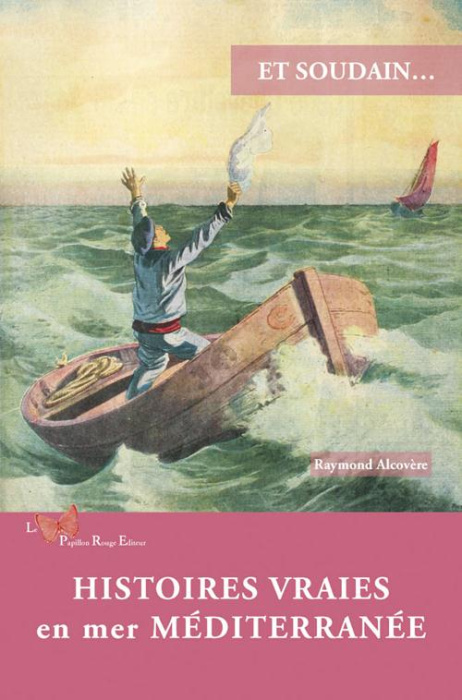 Emprunter Et soudain... Histoires vraies en mer Méditerranée livre
