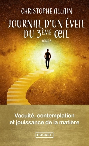 Emprunter Journal d'un éveil du 3e oeil. Tome 3, Vacuité, contemplation et jouissance de la matière livre