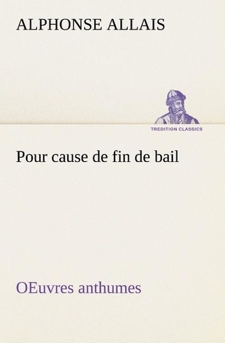 Emprunter Pour cause de fin de bail OEuvres anthumes livre