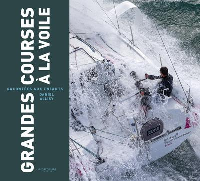 Emprunter Grandes courses à la voile racontées à tous livre