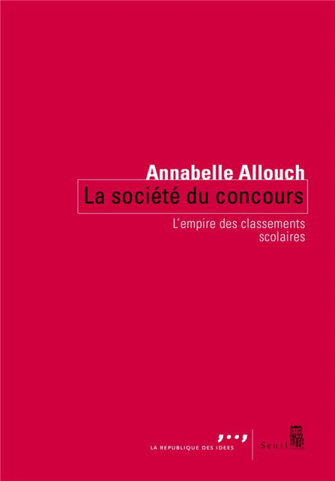 Emprunter La société du concours. L'empire des classements scolaires livre