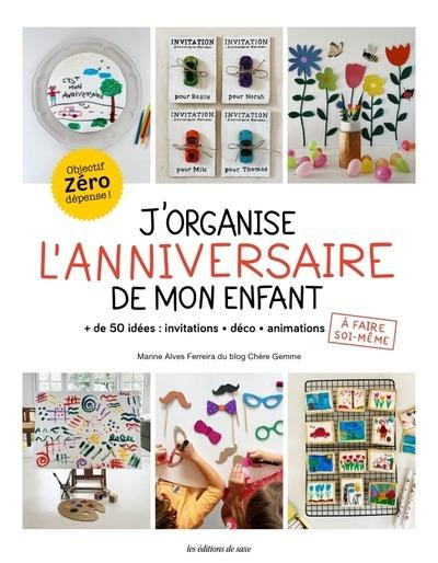 Emprunter J'organise l'anniversaire de mon enfant. Collection d'idées d'invitations, décorations, animations livre