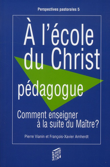 Emprunter A l'école du Christ pédagogue. Comment enseigner à la suite du Maître ? livre