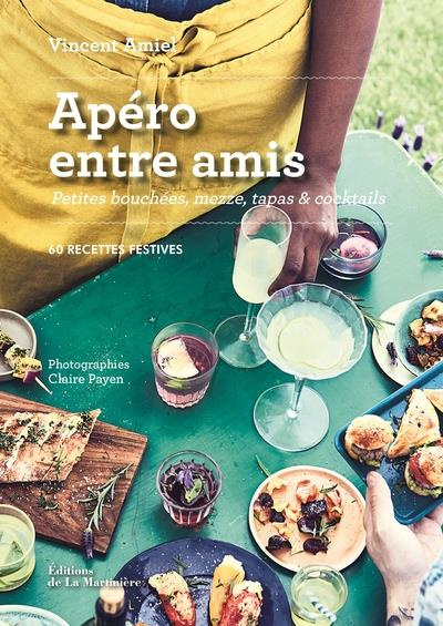 Emprunter Apéro entre amis. Petites bouchées, mezze, tapas & cocktails livre