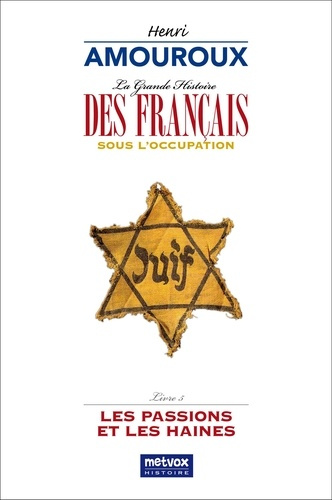 Emprunter La grande histoire des Français sous l'Occupation. Volume 5, Les passions et les haines livre