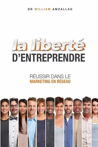 Emprunter La liberté d'entreprendre. Réussir dans le marketing réseau livre