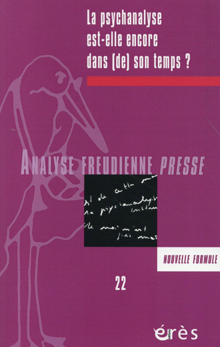 Emprunter Analyse Freudienne Presse N° 22/2015 : La psychanalyse est-elle encore dans (de) son temps ? livre