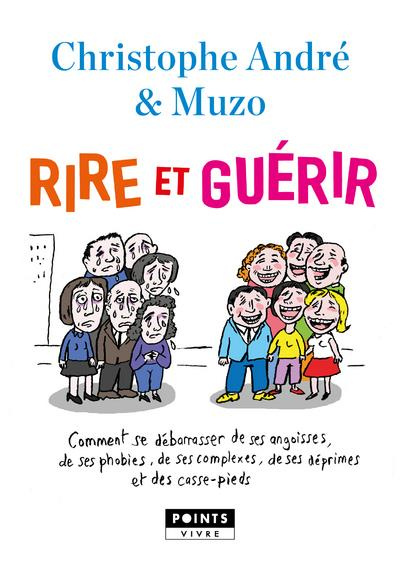 Emprunter Rire et guérir. Comment se débarasser de ses angoisses, de ses phobies, de ses déprimes et des casse livre
