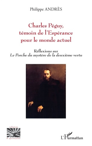 Emprunter Charles Péguy, témoin de l’Espérance pour le monde actuel. Réflexions sur Le Porche du mystère de la livre