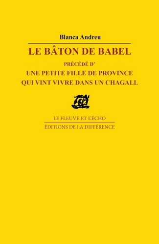 Emprunter LE BATON DE BABEL. PRECEDE DE D'UNE PETITE FILLE DE PROVINCE QUI VINT VIVRE DANS UN CHAGALL. POEMES livre