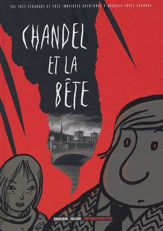 Emprunter Les très étranges et très inopinées aventures d'Auguste-Louis Chandel Tome 2 : Chandel et la bête livre