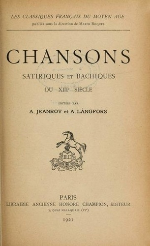 Emprunter CHANSONS SATIRIQUES ET BACHIQUES DU XIIIE SIECLE. EDITE PAR ALFRED JEANROY ET ARTHUR LANGFORS. (1921 livre
