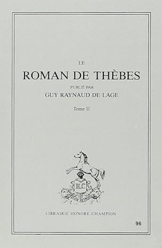 Emprunter ROMAN DE THEBES. PUBLIE PAR GUY RAYNAUD DE LAGE. TOME II livre