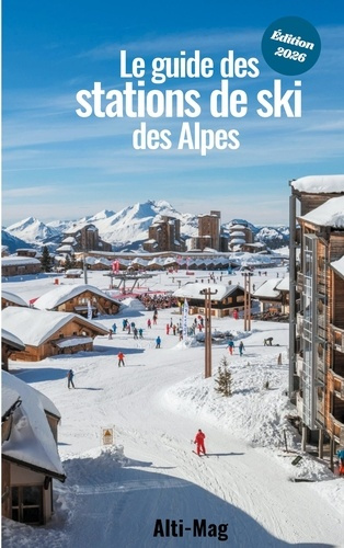 Emprunter Le guide des stations de ski des Alpes. Édition 2026 livre