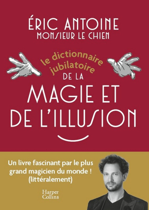 Emprunter Le dictionnaire jubilatoire de la magie et de l'illusion livre