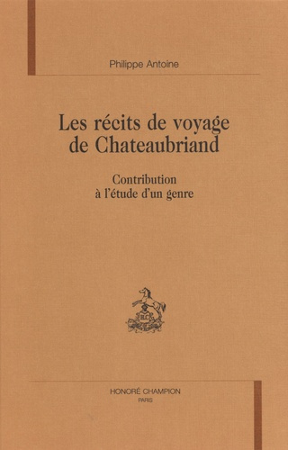 Emprunter LES RECITS DE VOYAGE DE CHATEAUBRIAND. CONTRIBUTION A L'ETUDE D'UN GENRE. livre