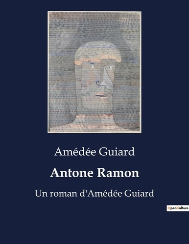 Emprunter Antone ramon. Un roman d'Amédée Guiard livre