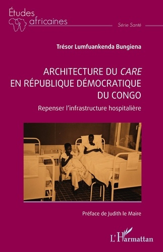Emprunter Architecture du care en République démocratique du Congo. Repenser l’infrastructure hospitalière livre