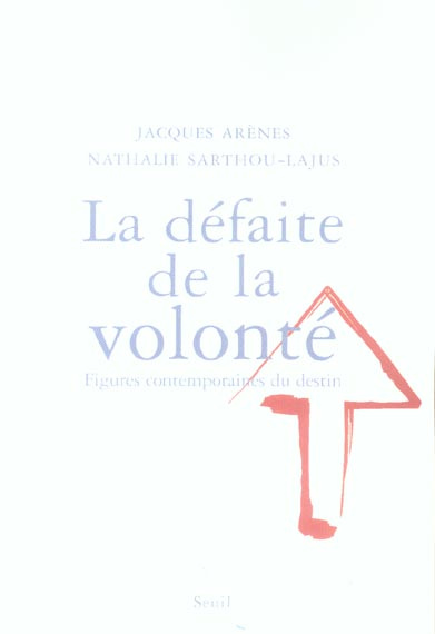 Emprunter La défaite de la volonté. Formes contemporaines du destin livre