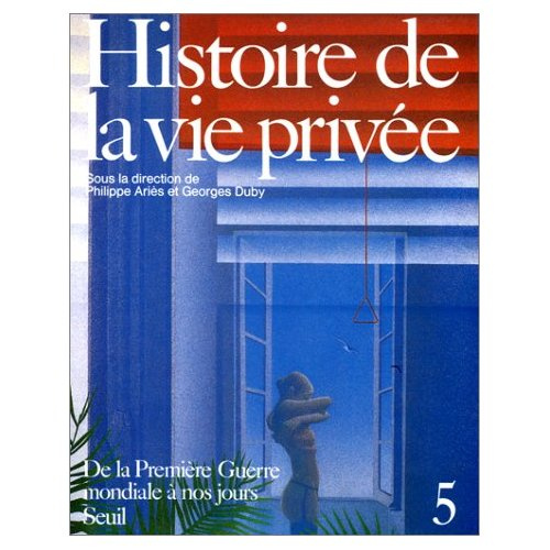 Emprunter Histoire de la vie privée Tome 5 : De la Première Guerre mondiale à nos jours livre