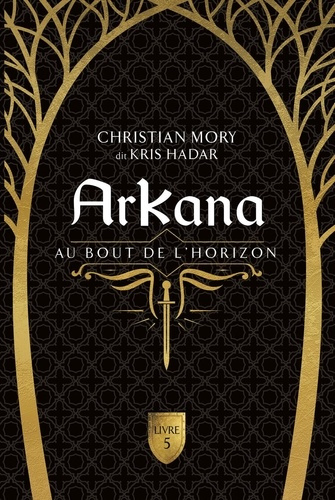 Emprunter ArKana Tome 5 : Au bout de l'horizon livre