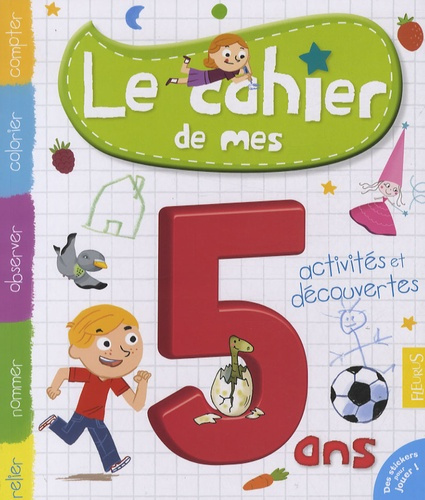 Emprunter Le cahier de mes 5 ans. Activités et découvertes livre