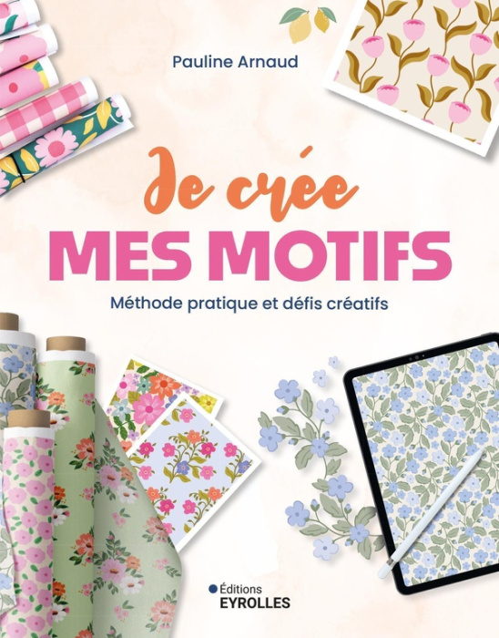 Emprunter Je crée mes motifs. Méthode pratique et défis créatifs livre