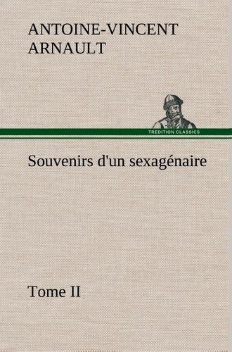 Emprunter Souvenirs d'un sexagénaire, Tome II livre
