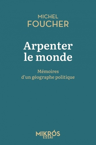 Emprunter Arpenter le monde. Mémoires d'un géographe politique livre