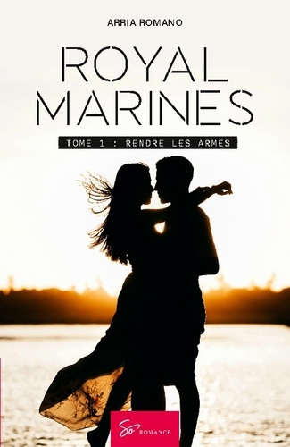 Emprunter Royal Marines - Rendre les armes. Romance militaire sur l'île de Skye - Passion, secrets et danger livre