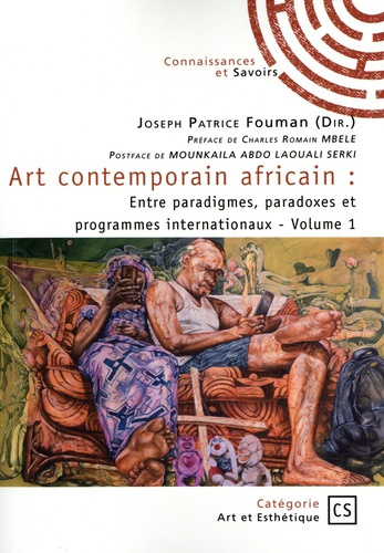 Emprunter Art contemporain africain - Tome 1. Entre paradigmes, paradoxes et programmes internationaux livre