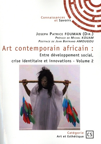 Emprunter Art contemporain africain - Tome 2. Entre développement social, crise identitaire et innovations livre