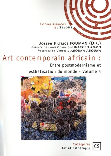 Emprunter Art contemporain africain - Tome 4. Entre postmodernisme et esthétisation du monde livre