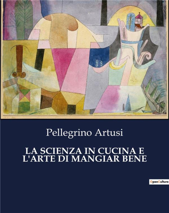 Emprunter LA SCIENZA IN CUCINA E L'ARTE DI MANGIAR BENE livre
