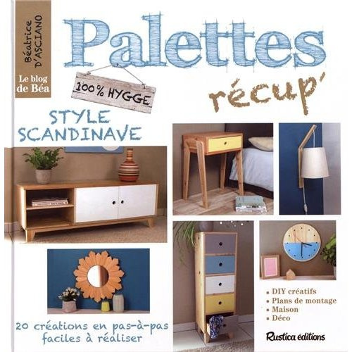 Emprunter Palettes récup' style scandinave. 20 créations en pas-à-pas, faciles à réaliser livre