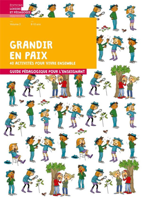 Emprunter Grandir en paix, 40 activités pour vivre ensemble. Volume 3, 8-10 ans. Guide pédagogique pour l'ense livre