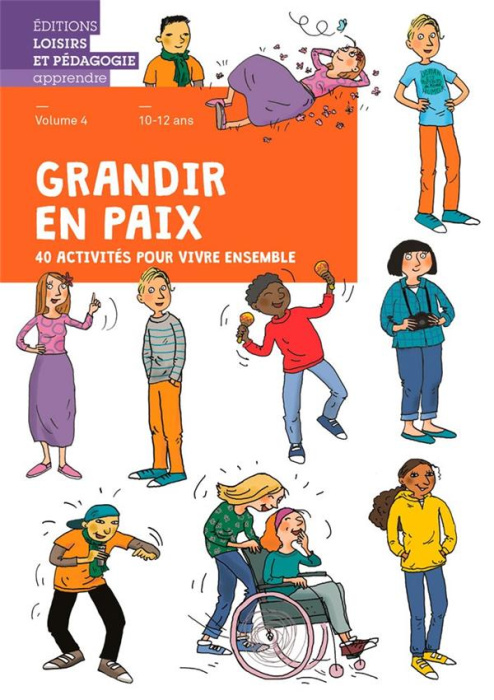 Emprunter Grandir en paix, 40 activités pour vivre ensemble. Volume 4, 10-12 ans livre
