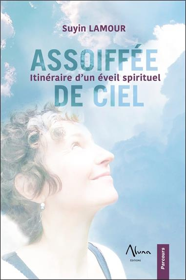 Emprunter Assoiffée de ciel. Itinéraire d'un éveil spirituel livre