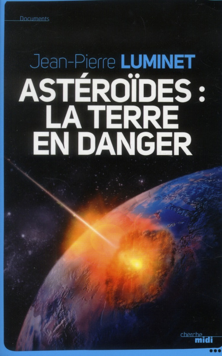 Emprunter Astéroïdes : la Terre en danger. Fin du monde : les vraies raisons livre