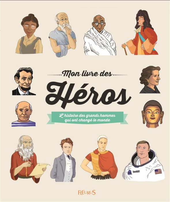 Emprunter Mon livre des héros. L'histoire des grands hommes qui ont changé le monde livre