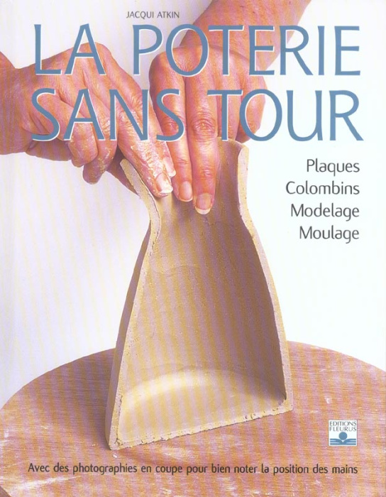 Emprunter La poterie sans tour. Plaques, colombins, modelage, moulage livre