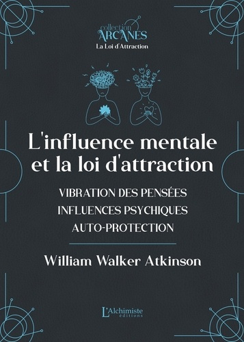 Emprunter L'influence mentale et La Loi d'Attraction. (vibrations des pensées, influence psychique, autoprotec livre